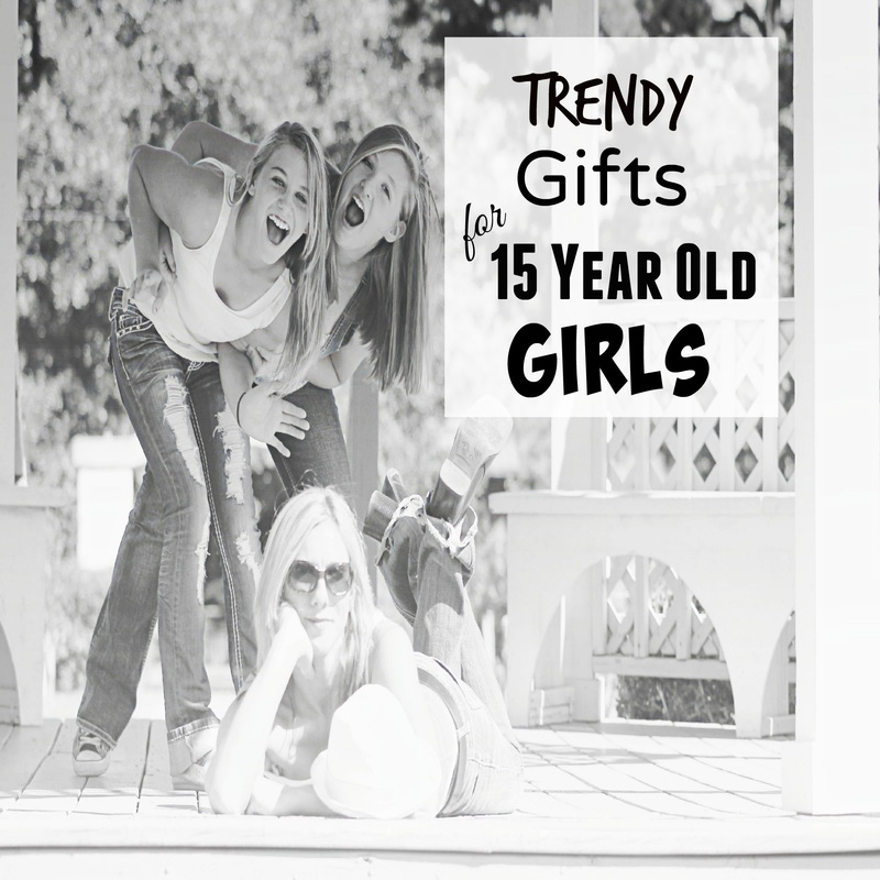 Best gifts for girls 15 years old