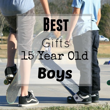 Best Gifts for 15 Year Old Boys